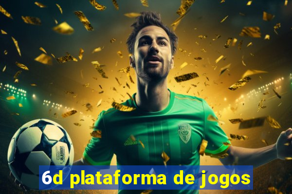 6d plataforma de jogos